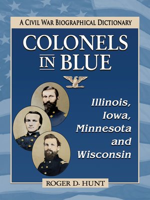 cover image of Colonels in Blue: Illinois, Iowa, Minnesota and Wisconsin